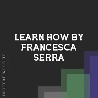 Learn How by Francesca Serra | Indexof
