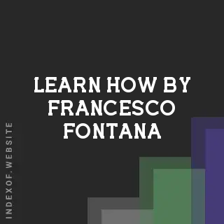 Learn How by Francesco Fontana | Indexof