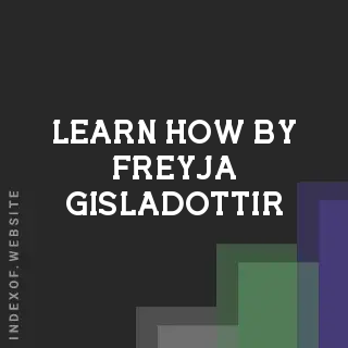 Learn How by Freyja Gisladottir | Indexof
