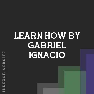 Learn How by Gabriel Ignacio | Indexof