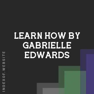 Learn How by Gabrielle Edwards | Indexof
