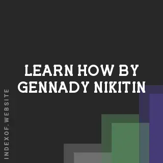 Learn How by Gennady Nikitin | Indexof