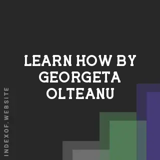 Learn How by Georgeta Olteanu | Indexof