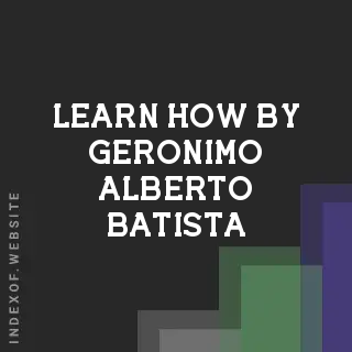 Learn How by Geronimo Alberto Batista | Indexof