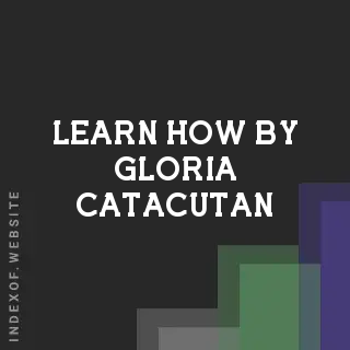 Learn How by Gloria Catacutan | Indexof