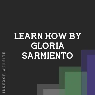 Learn How by Gloria Sarmiento | Indexof