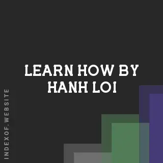 Learn How by Hanh Loi | Indexof