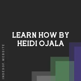 Learn How by Heidi Ojala | Indexof