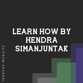 Learn How by Hendra Simanjuntak | Indexof