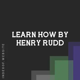 Learn How by Henry Rudd | Indexof