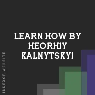 Learn How by Heorhiy Kalnytskyi | Indexof