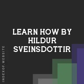 Learn How by Hildur Sveinsdottir | Indexof