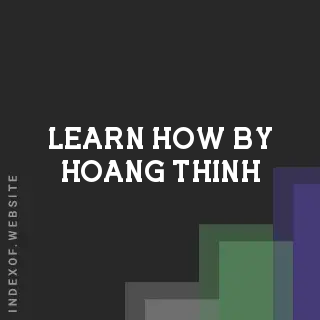 Learn How by Hoang Thinh | Indexof