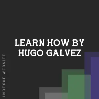 Learn How by Hugo Galvez | Indexof