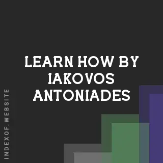 Learn How by Iakovos Antoniades | Indexof