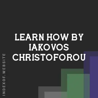 Learn How by Iakovos Christoforou | Indexof