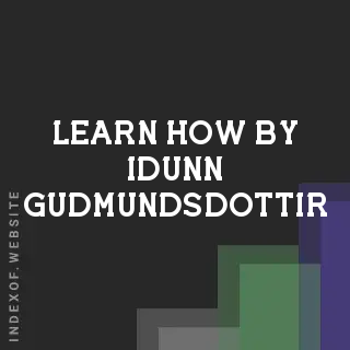 Learn How by Idunn Gudmundsdottir | Indexof