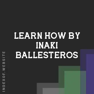 Learn How by Inaki Ballesteros | Indexof