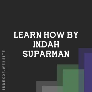 Learn How by Indah Suparman | Indexof
