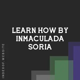 Learn How by Inmaculada Soria | Indexof