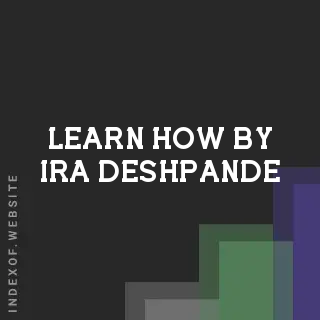 Learn How by Ira Deshpande | Indexof