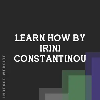 Learn How by Irini Constantinou | Indexof