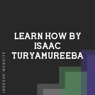 Learn How by Isaac Turyamureeba | Indexof