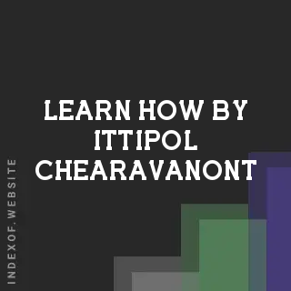Learn How by Ittipol Chearavanont | Indexof