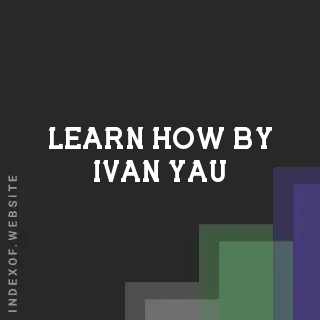 Learn How by Ivan Yau | Indexof