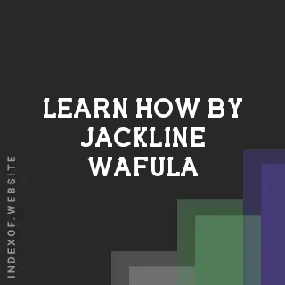 Learn How by Jackline Wafula | Indexof