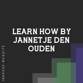 Learn How by Jannetje den Ouden | Indexof