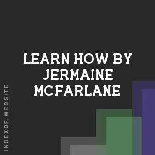 Learn How by Jermaine McFarlane | Indexof
