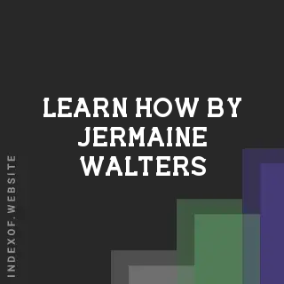 Learn How by Jermaine Walters | Indexof