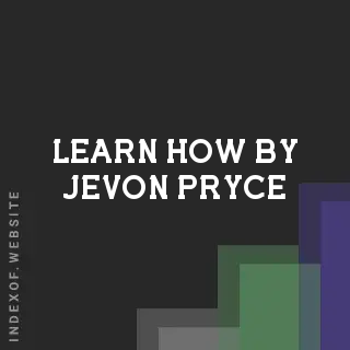 Learn How by Jevon Pryce | Indexof