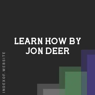 Learn How by Jon Deer | Indexof