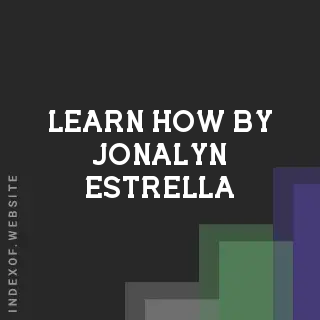 Learn How by Jonalyn Estrella | Indexof