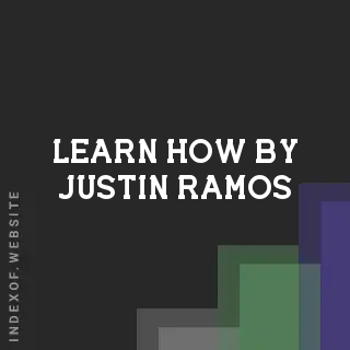 Learn How by Justin Ramos | Indexof