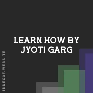 Learn How by Jyoti Garg | Indexof
