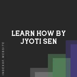 Learn How by Jyoti Sen | Indexof