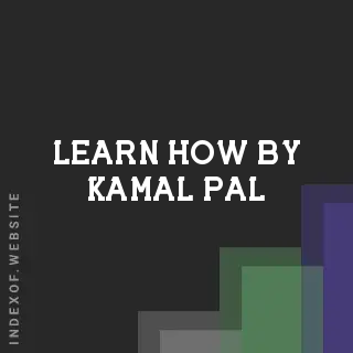Learn How by Kamal Pal | Indexof
