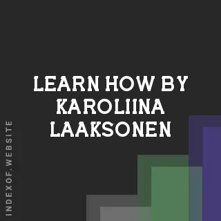 Learn How by Karoliina Laaksonen | Indexof