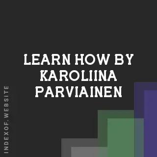 Learn How by Karoliina Parviainen | Indexof