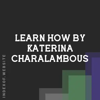 Learn How by Katerina Charalambous | Indexof