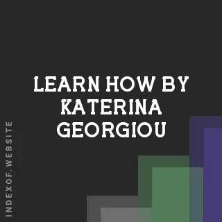 Learn How by Katerina Georgiou | Indexof