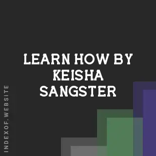 Learn How by Keisha Sangster | Indexof