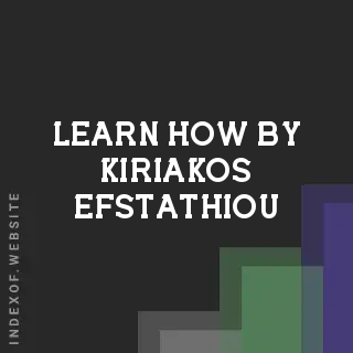 Learn How by Kiriakos Efstathiou | Indexof