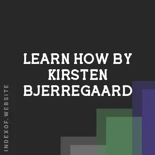 Learn How by Kirsten Bjerregaard | Indexof