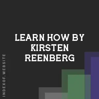 Learn How by Kirsten Reenberg | Indexof