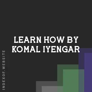 Learn How by Komal Iyengar | Indexof