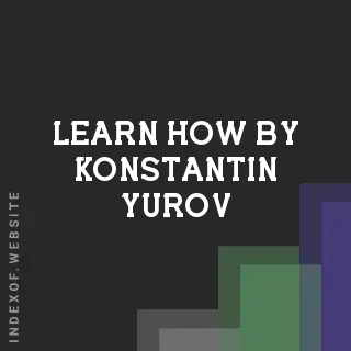 Learn How by Konstantin Yurov | Indexof